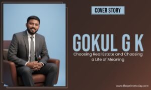 Read more about the article Gokul G K: Choosing Real Estate and Choosing a Life of Meaning